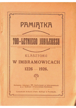 Pamiątka 700 letniego jubileuszu klasztoru w imbramowicach 1226 1926
