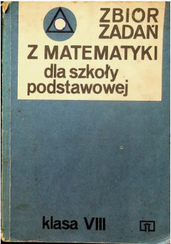 Zbiór zadań z matematyki dla szkoły podstawowej
