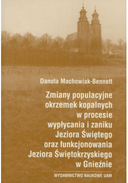 Marchowiak-Bennett Danuta - Zmiany populacyjne okrzemek kopalnych w procesie wypłycania i zaniku Jeziora Świętego