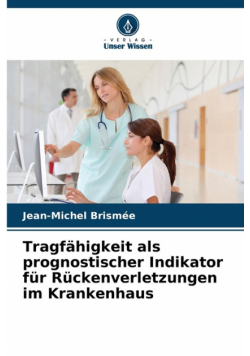 Tragfähigkeit als prognostischer Indikator für Rückenverletzungen im Krankenhaus