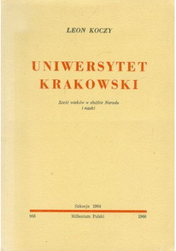 Uniwersytet Krakowski - sześć wieków w służbie Narodu i nauki