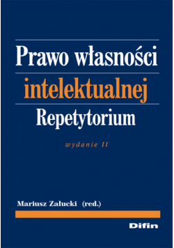Prawo własności intelektualne: Repetytorium