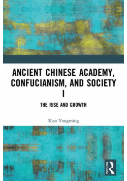 Ancient Chinese Academy, Confucianism, and Society I