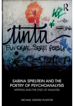 Sabina Spielrein and the Poetry of Psychoanalysis