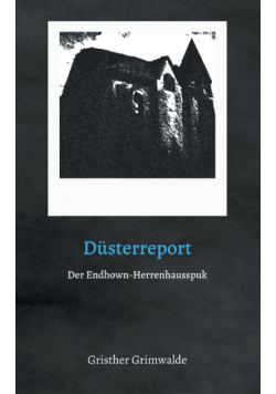 Düsterreport - Der Endhown-Herrenhausspuk
