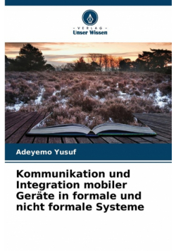 Kommunikation und Integration mobiler Geräte in formale und nicht formale Systeme