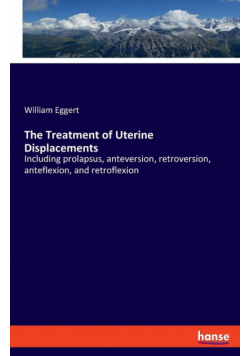 The Treatment of Uterine Displacements