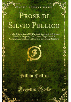 Prose di Silvio Pellico reprint z 1858 r