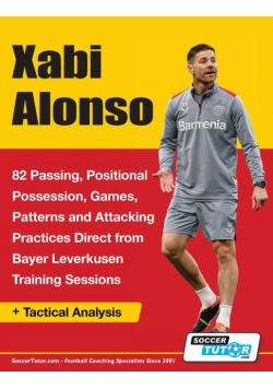 Xabi Alonso - 82 Passing, Positional Possession, Games, Patterns, and Attacking Practices Direct from Bayer Leverkusen Training Sessions