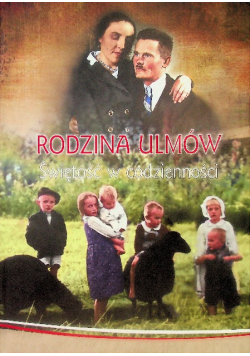 Rodzina ulmów świętość w codzienności