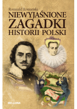 Romański Romuald - Niewyjaśnione zagadki historii Polski