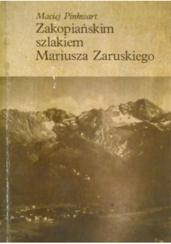 Zakopiańskim szlakiem Mariusza Zaruskiego