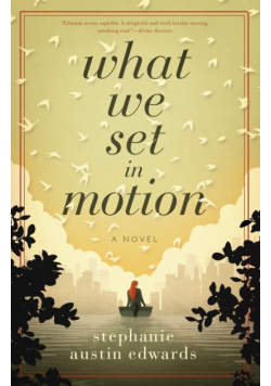 What We Set In Motion