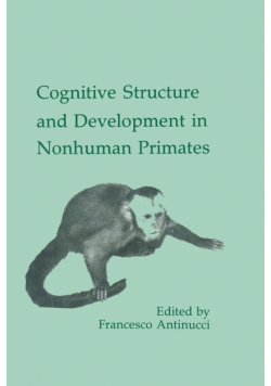 Cognitive Structures and Development in Nonhuman Primates