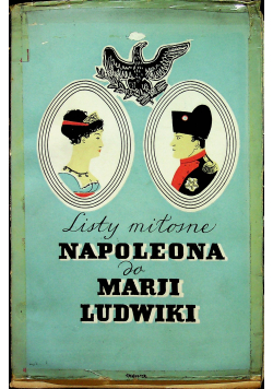 Listy miłosne Napoleona do Marji Ludwiki 1936 r.