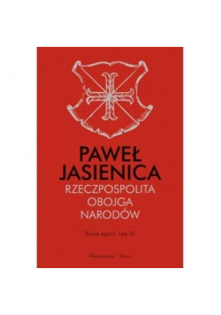 Rzeczpospolita Obojga Narodów Dzieje agonii Tom 3
