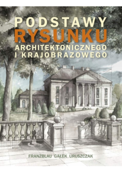 Podstawy rysunku architektonicznego i krajobrazowego