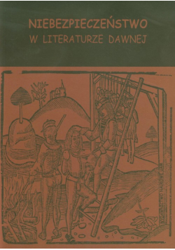 Niebezpieczeństwo w literaturze dawnej