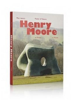 Moc natury. Henry Moore w Polsce