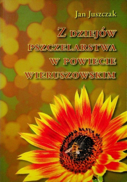 Z dziejów pszczelarstwa w powiecie wieruszowskim