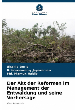 Der Akt der Reformen im Management der Entwaldung und seine Vorhersage