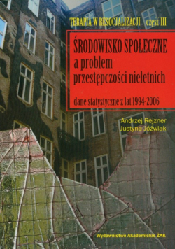 Jóźwiak Justyna - Środowisko społeczne a problem przestępczości nieletnich