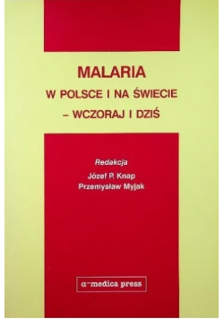 Malaria w Polsce i na świecie wczoraj i dziś