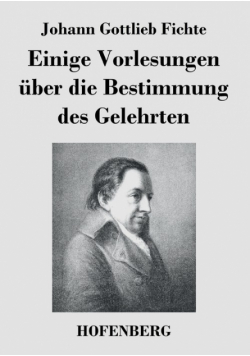 Einige Vorlesungen über die Bestimmung des Gelehrten