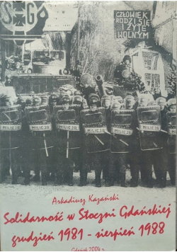 Solidarność w Stoczni Gdańskiej  grudzień 1981 - sierpień 1988