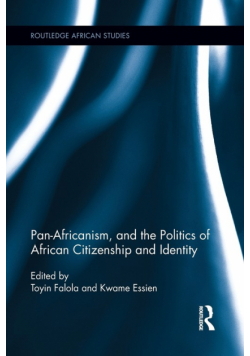 Pan-Africanism, and the Politics of African Citizenship and Identity