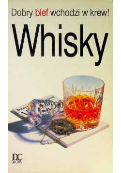 Dobry blef wchodzi w krew Whisky