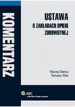 Ustawa o zakładach opieki zdrowotnej Komentarz