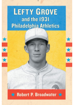 Lefty Grove and the 1931 Philadelphia Athletics