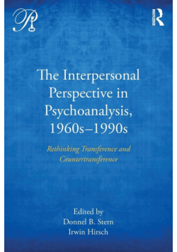 The Interpersonal Perspective in Psychoanalysis, 1960s-1990s