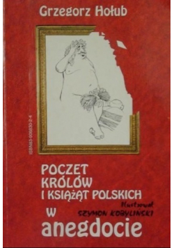 Poczet królów i książąt polskich w anegdocie