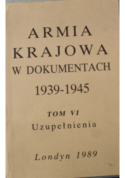 Armia krajowa w dokumentach 1939 1945 Tom VI