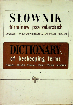 Słownik terminów pszczelarskich angielski francuski niemiecki czeski polski rosyjski