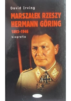 Marszałek Rzeszy Herman Goring 1893 - 1946