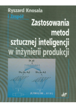 Zastosowania metod sztucznej inteligencji w inżynierii produkcji