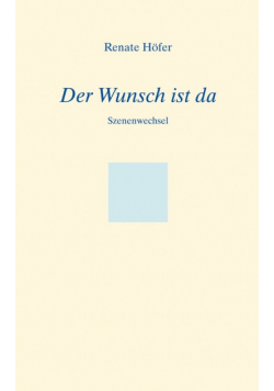 Der Wunsch ist da