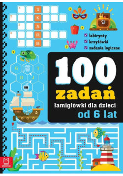 100 zadań - łamigłówki dla dzieci od 6 lat