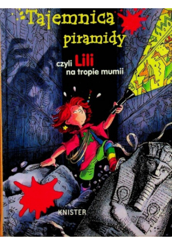 Tajemnica piramidy czyli Lili na tropie mumii