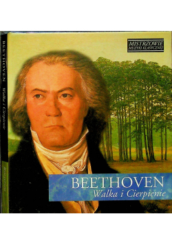 Mistrzowie muzyki klasycznej Beethoven Walka i Cierpienie CD Nowa