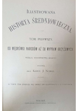 Dzieje powszechne ilustrowane Część I Ilustrowana historya średniowiecza Tom 1 1879 r.