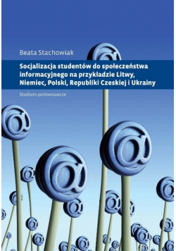 Socjalizacja studentów do społeczeństwa informacyjnego na przykładzie Litwy, Niemiec, Polski, Republ