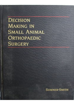 Decision making in small animal orthopaedic surgery