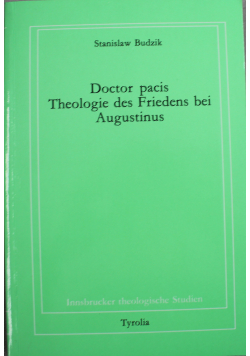 Doctor pacis Theologie des Friedens bei Augustinus