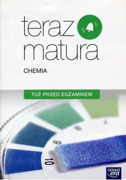 Teraz matura Chemia Tuż przed egzaminem