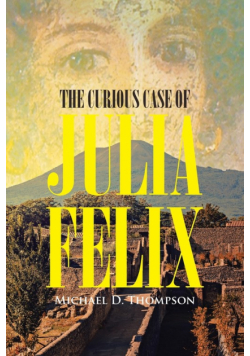The Curious Case of Julia Felix