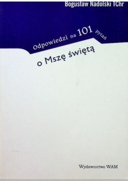 Odpowiedzi na 101 pytań o  Mszę świętą